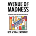 Avenue of Madness: A Murder Mystery That Takes Place on Madison Avenue in the 1960's