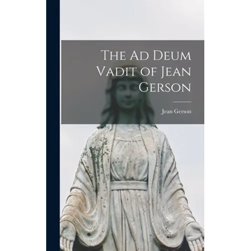 The Ad Deum Vadit of Jean Gerson