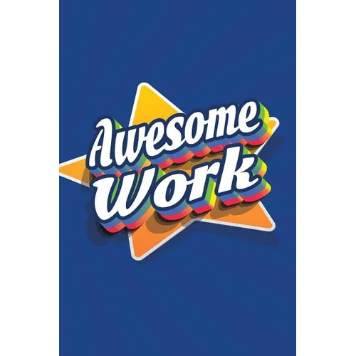 Awesome Work: Employee Appreciation Gift for Your Employees, Coworkers, or Boss
