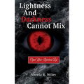 Lightness and Darkness Cannot Mix: Open Your Spiritual Eye