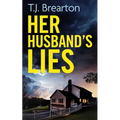 HER HUSBAND'S LIES an unputdownable psychological thriller with a breathtaking twist