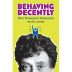 Behaving Decently: Kurt Vonnegut's Humanism - Paperback