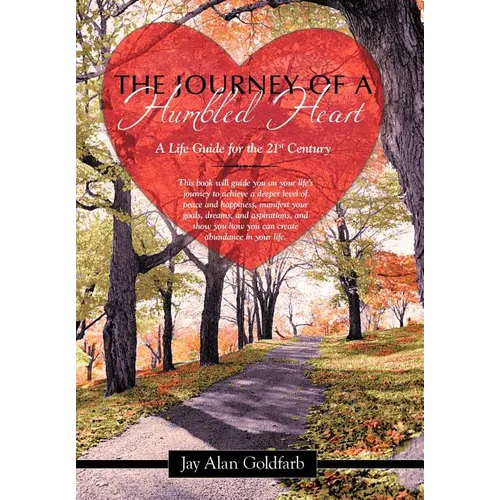 The Journey of a Humbled Heart: A Life Guide for the 21st Century