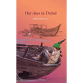 Her days in Dubai