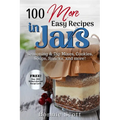 100 More Easy Recipes In Jars