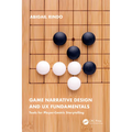Game Narrative Design and UX Fundamentals: Tools for Player-Centric Storytelling