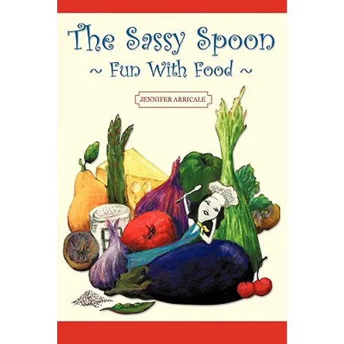 The Sassy Spoon: Fun with Food