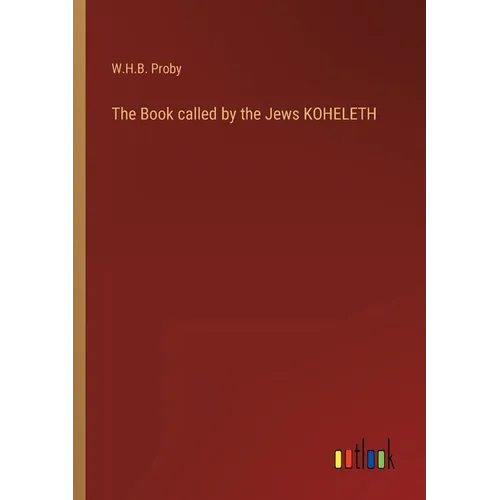 The Book called by the Jews KOHELETH