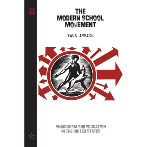 The Modern School Movement: Anarchism and Education in the United States