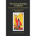 The Franz Bardon Tradition: Interviews with Experienced Practitioners