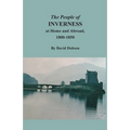 The People of Inverness at Home and Abroad, 1800-1850