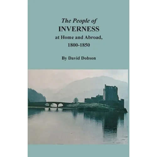 The People of Inverness at Home and Abroad, 1800-1850