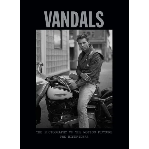 Vandals: The Photography of the Bikeriders