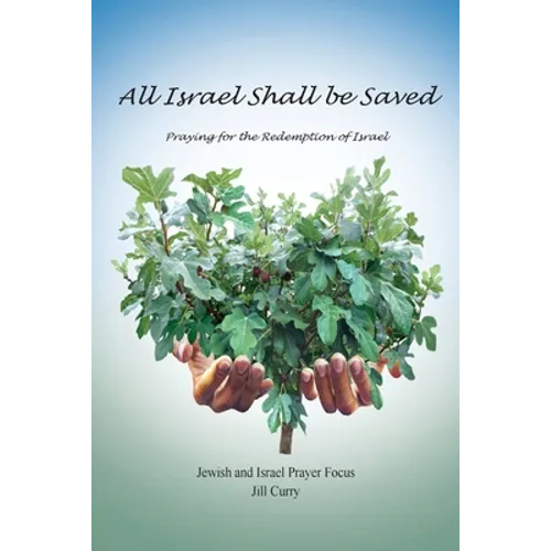 All Israel Shall Be Saved: Praying for the Redemption of Israel
