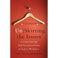 (Un)Skirting the Issues: A Guide for the Well-Intentioned Man in Today's Workplace