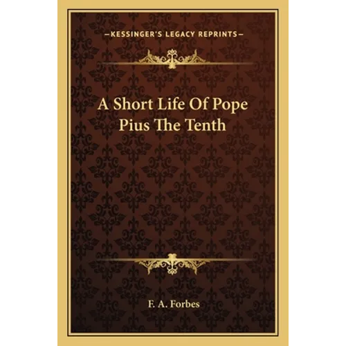 A Short Life Of Pope Pius The Tenth