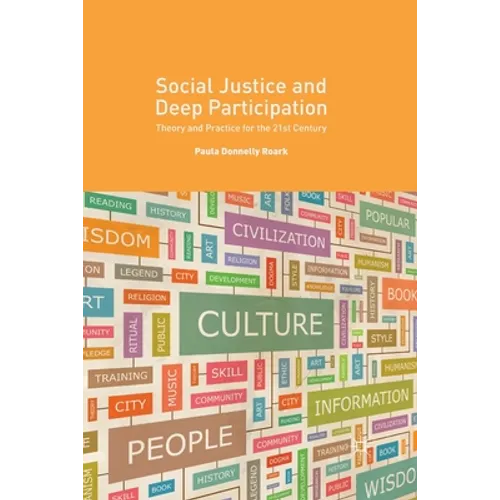 Social Justice and Deep Participation: Theory and Practice for the 21st Century