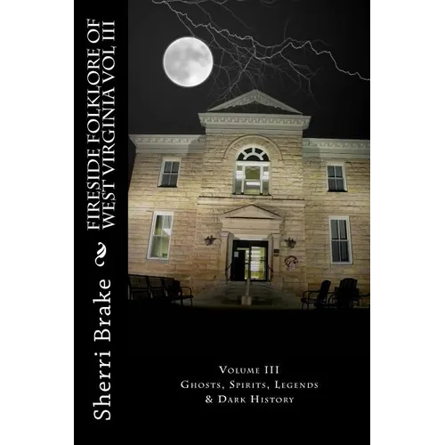 Fireside Folklore of West Virginia Vol III