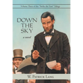 Down the Sky: Volume Three of the "Strike the Tent" Trilogy