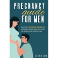 Pregnancy Guide For Men
