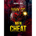Why Do Men Cheat