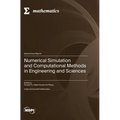 Numerical Simulation and Computational Methods in Engineering and Sciences