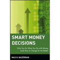 Smart Money Decisions: Why You Do What You Do with Money (and How to Change for the Better)