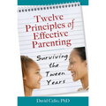 Twelve Principles of Effective Parenting: Surviving the Tween Years
