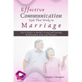 Effective Communication Style that works in Marriage: Say it Right to Build a Long and Lasting Relationship with your partner