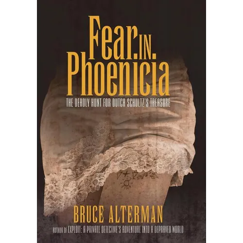 Fear in Phoenicia: The Deadly Hunt for Dutch Schultz's Treasure
