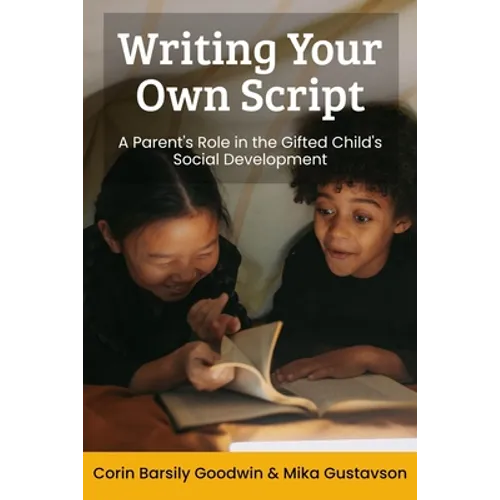 Writing Your Own Script: A Parent's Role in the Gifted Child's Social Development