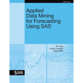Applied Data Mining for Forecasting Using SAS