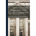 Grape Culture Wines and Wine - Making