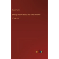 Beauty and the Beast, and Tales of Home: in large print