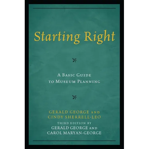 Starting Right: A Basic Guide to Museum Planning