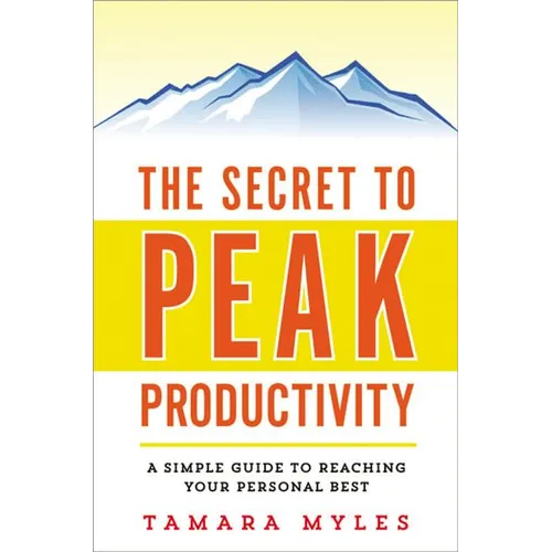 The Secret to Peak Productivity: A Simple Guide to Reaching Your Personal Best
