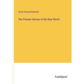 The Pioneer Heroes of the New World