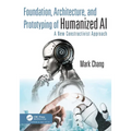 Foundation, Architecture and Prototyping of Humanized AI: A New Constructivist Approach