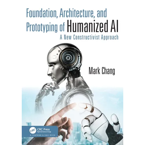 Foundation, Architecture and Prototyping of Humanized AI: A New Constructivist Approach