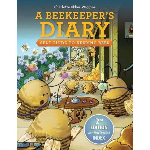 A Beekeeper's Diary: Self Guide to Keeping Bees