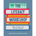 Literacy Workshop: Where Reading and Writing Converge