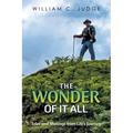 The Wonder of It All: Tales and Musings from Life's Journey