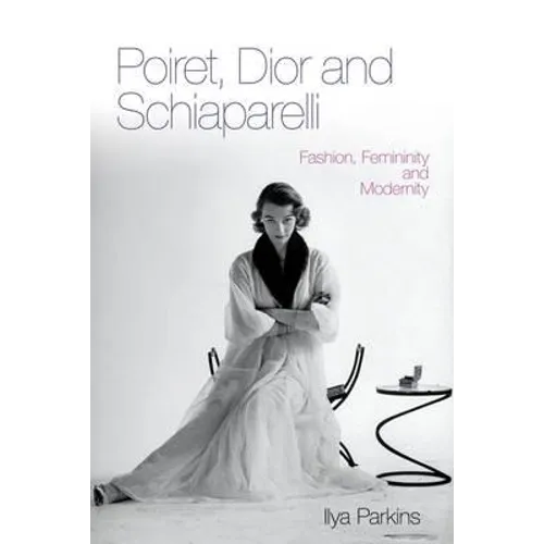 Poiret, Dior and Schiaparelli