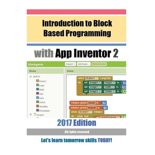 Introduction to Block Based Programming with App Inventor 2: 2017 Edition