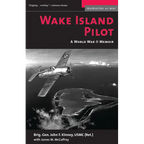 Wake Island Pilot: A World War II Memoir - Paperback