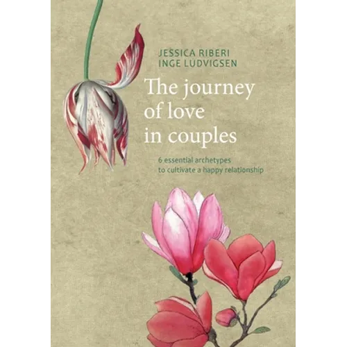 The journey of love in couples: 6 essential archetypes to cultivate a happy relationship