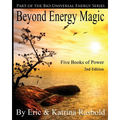 Beyond Energy Magic: Five Books of Power
