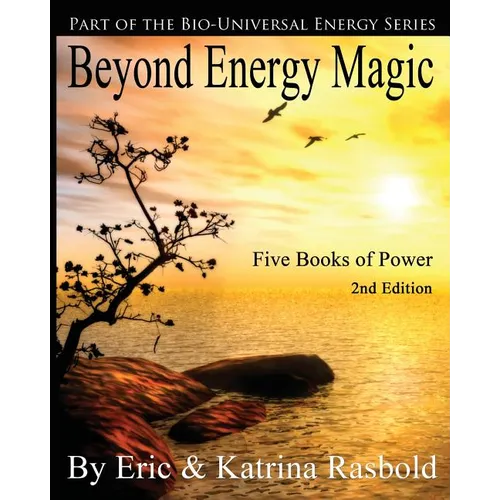 Beyond Energy Magic: Five Books of Power
