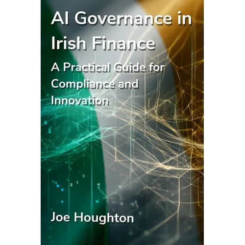 AI Governance in Irish Finance: A Practical Guide for Compliance and Innovation