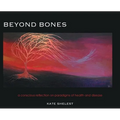 Beyond Bones: a conscious reflection on paradigms of health and disease